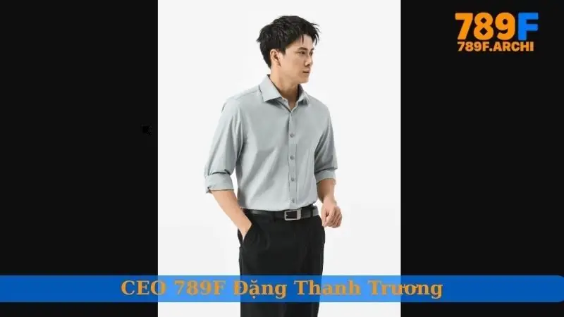 CEO 789F Đặng Thanh Trương