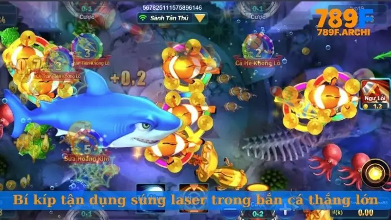 Bí kíp tận dụng súng laser trong bắn cá thắng lớn