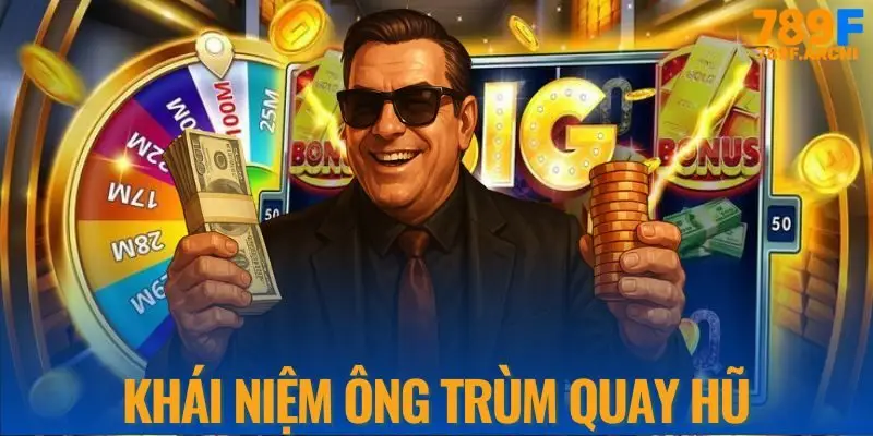 Cách hiểu về Ông trùm quay hũ